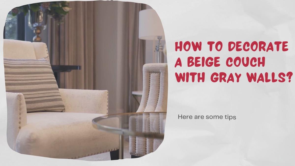 'Video thumbnail for How to Decorate A Beige Couch With Gray Walls? '