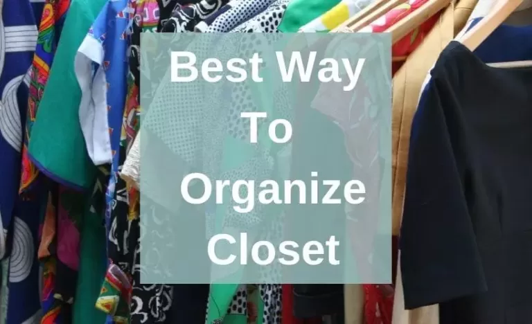 Best Way to Organize Closet- 20 Incredible Tips and Guides