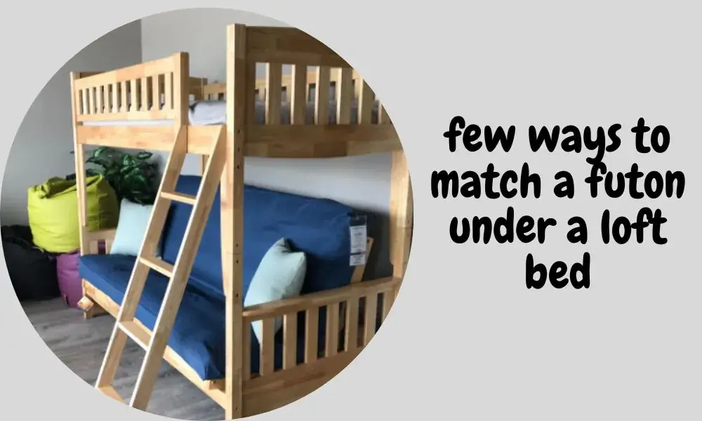 Will A Futon Match A Loft Bed