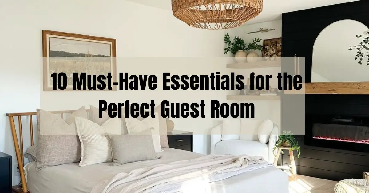 10 Must-Have Essentials for the Perfect Guest Room