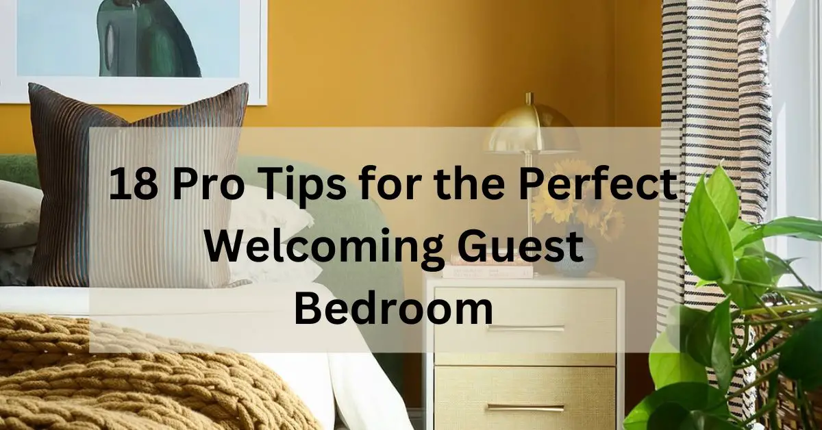 18 Pro Tips for the Perfect Welcoming Guest Bedroom